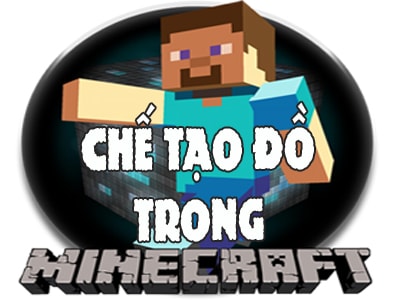 huong dan cach che tao do trong minecraft