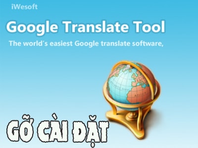 cach go cai dat xoa phan mem google translate tool tren may tinh