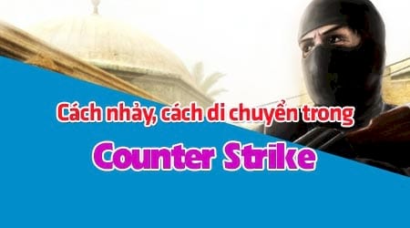 cach di chuyen kieu nhay trong counter strike