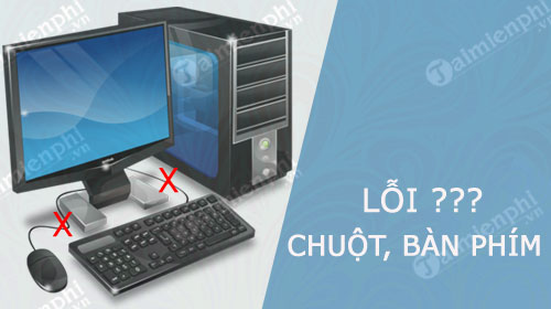 loi may tinh khong nhan ban phim, chuot