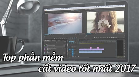 top phan mem cat video tot nhat 2017