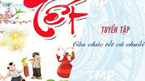 cau chuc tet 2018 cu chuoi