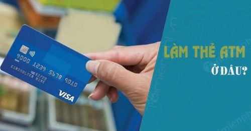 lam the atm vietcombank agribank techcombank bidv o dau can thu tuc gi