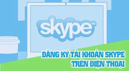 cach tao tai khoan skype tren dien thoai