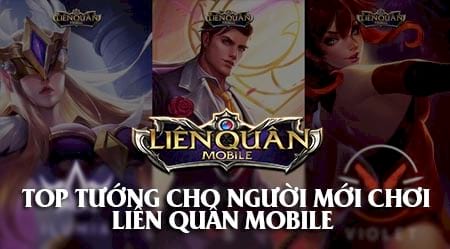 top tuong cho nguoi moi choi lien quan mobile