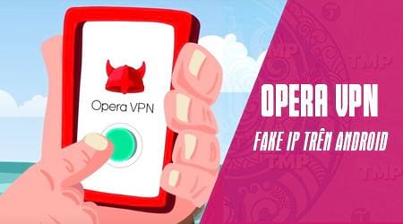 cach fake ip tren android