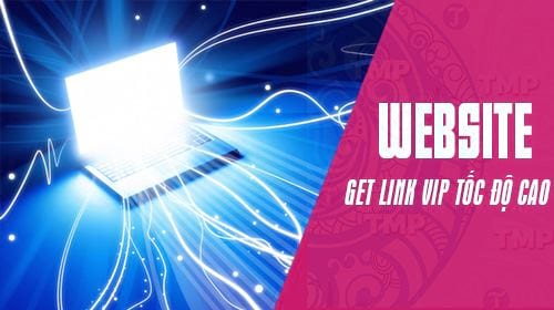top website get link vip toc do cao lay link tai nhanh