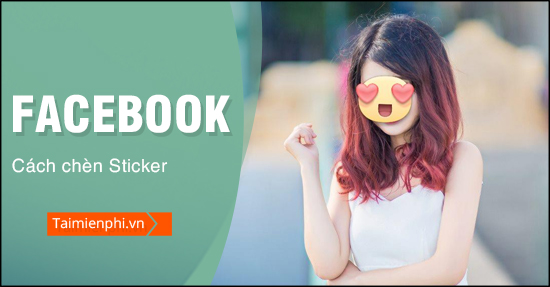 chen sticker vao anh tren facebook