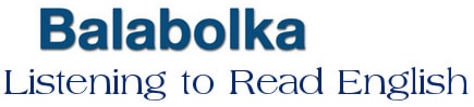 Luyện kỹ năng nghe, đọc tiếng Anh với BalaBolka