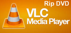 Thực hiện Rip đĩa DVD với VLC Media Player