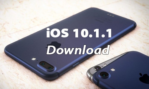iOS 10.1.1, link tải iOS 10.1.1 tốc độ cao cho iPhone, iPad