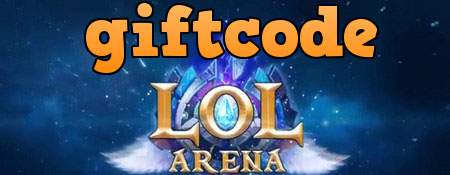 Code Lol Arena, nhận giftcode game Lol Arena