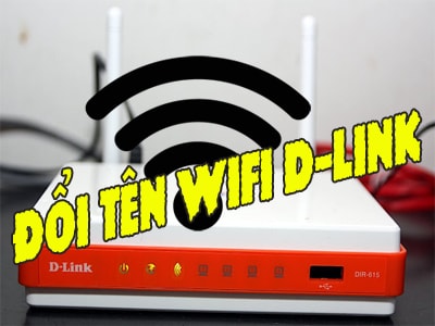 Cách đổi tên WiFi DLink, thay wifi name modem Dlink
