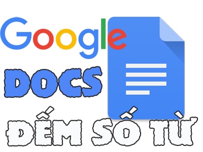 Đếm số từ trên Google Docs, xem số ký tự trên Goole Docs