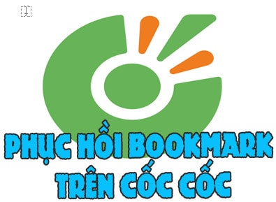 Phục hồi Bookmark Cốc Cốc đã xóa