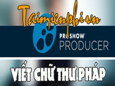 cach viet chu thu phap trong proshow producer