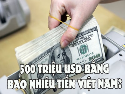 500 triệu usd bằng bao nhiêu tiền Việt Nam?