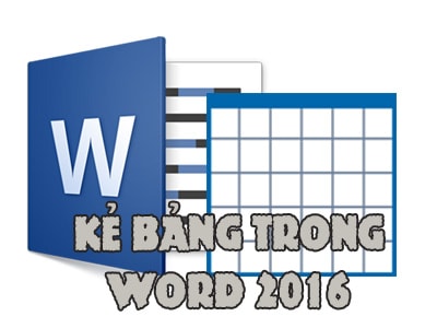 Cách kẻ bảng, tạo table trong Word 2016