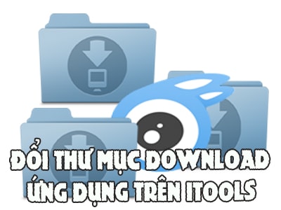 thu thuat doi thu muc download ung dung tren itools