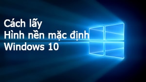 cach lay hinh nen mac dinh win 10