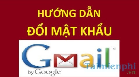 doi mat khau gmail, thay doi mat khau gmail