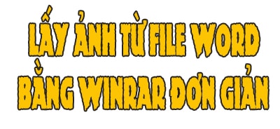 Cách lấy ảnh từ file Word bằng Winrar đơn giản