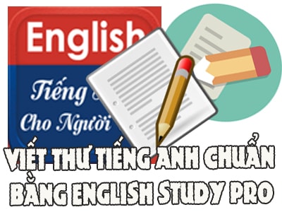 Cách viết thư Tiếng Anh chuẩn bằng English Study Pro