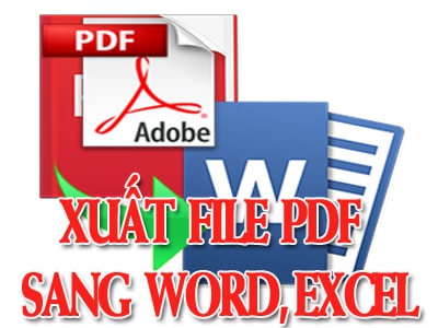 Cách xuất file PDF sang Word, Excel, Powerpoint bằng Adobe Reader?