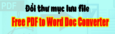 doi thu muc luu file trong free pdf to word doc converter