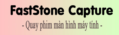 Cách sử dụng FastStone Capture quay lại màn hình