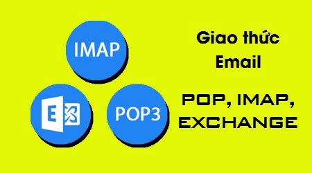 Phân biệt POP3, IMAP và Exchange khi thiết lập giao thức email