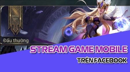 cach stream game mobile len facebook