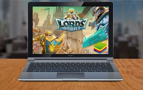 Cách chơi Lords Mobile trên PC, Laptop bằng Bluestacks