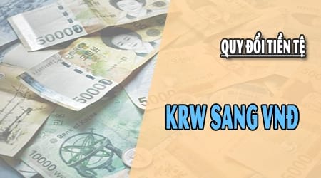1 won krw 1 nghin won 1 trieu won han quoc bang bao nhieu tien viet nam vnd usd