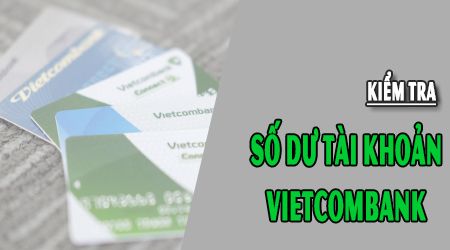 cach kiem tra so du tai khoan vietcombank