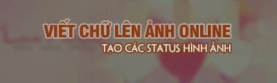 Cách viết chữ lên ảnh online trực tuyến, tạo các status hình ảnh