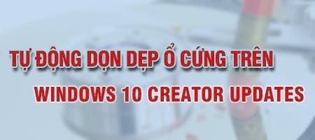 tu dong don dep o cung tren windows 10 creators update