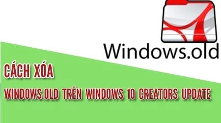cach xoa windows old previous windows installations tren windows 10 creators update