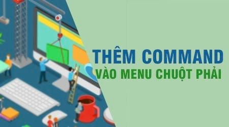 them cau lenh command vao menu chuot phai tren windows 10 8 1 8 7