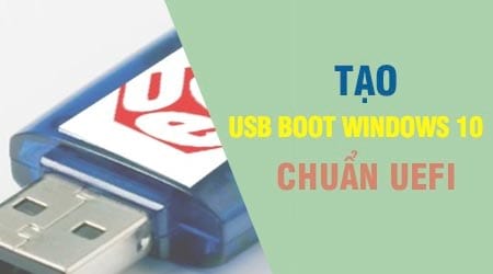 cach tao usb cai windows 10 chuan uefi