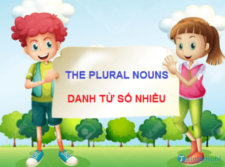 danh tu la gi cac loai danh tu trong tieng anh nouns