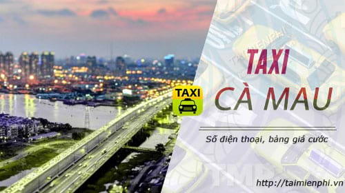taxi ca mau so dien thoai gia cuoc