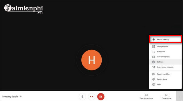 cach khac phuc loi google meet khong co nut ghi lai cuoc goi video