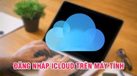 dang nhap icloud tren may tinh