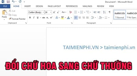 Cách đổi chữ hoa sang chữ thường trong Word