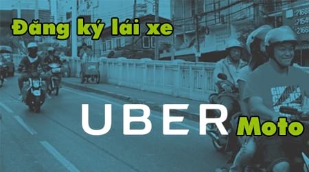 Đăng ký lái xe Uber Moto, chạy UberMoto kiếm tiền