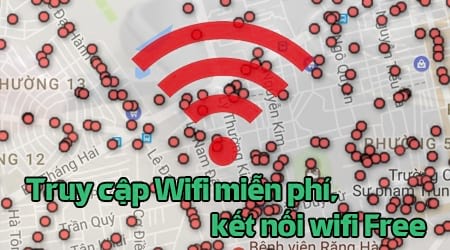 Cách truy cập Wifi miễn phí, kết nối wifi Free