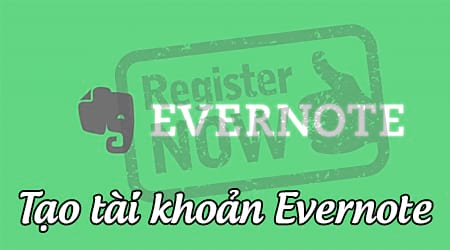 tao tai khoan va su dung evernote