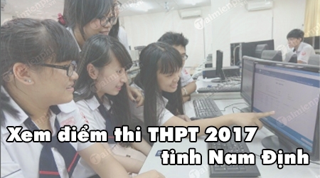 Xem điểm thi THPT 2017 tỉnh Nam Định theo tên, số báo danh