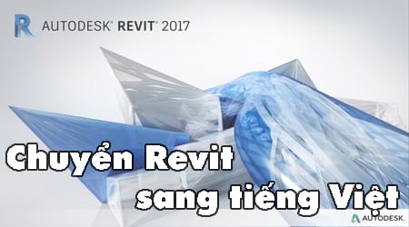 Cách chuyển Revit sang tiếng Việt